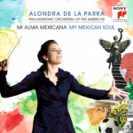 Alondra de la Parra "Mi Alma Mexicana/My Mexican Soul"