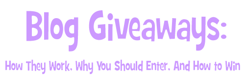 Blog Giveaways: How They Work, Why You Should Enter, And How to Win
