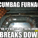 Scumbag Furnace