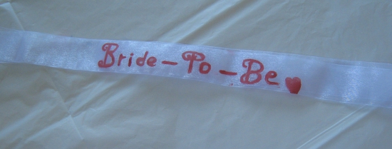 Homemade Bride-To-Be Sash