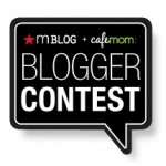 MBlog & CafeMom Blogger Contest