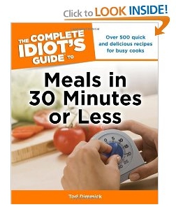 The Complete Idiot's Guide to Meals In 30 Minutes or Less