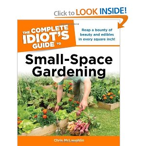 The Complete Idiot’s Guide to Small-Space Gardening Review