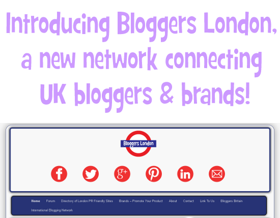 Introducing Bloggers London,  a new network connecting  UK bloggers & brands!