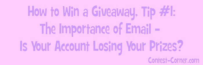 How to Win a Giveaway, Tip #1: The Importance of Email