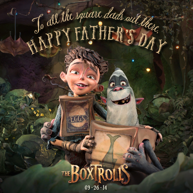 Happy Father’s Day From The Boxtrolls!