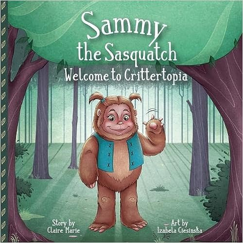 Sammy The Sasquatch: Welcome to Crittertopia